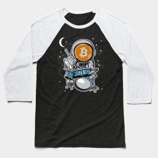 Astronaut Drummer Bitcoin BTC Coin To The Moon Crypto Token Cryptocurrency Blockchain Wallet Birthday Gift For Men Women Kids Baseball T-Shirt